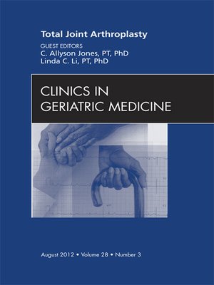cover image of Total Joint Arthroplasty, an Issue of Clinics in Geriatric Medicine